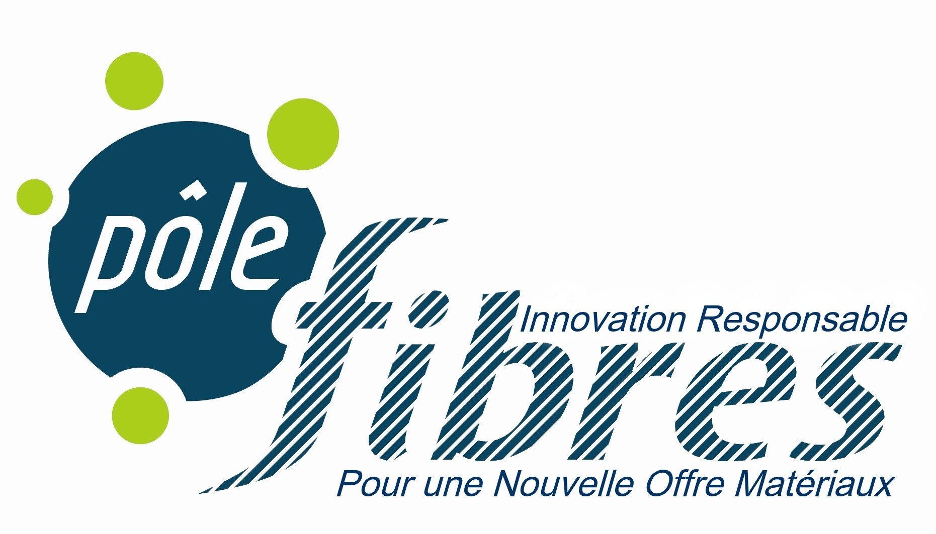 pôle fibres innovation responsable pour une nouvelle offre matériaux compétitif performant respectueux de l'Homme et de l'environnement